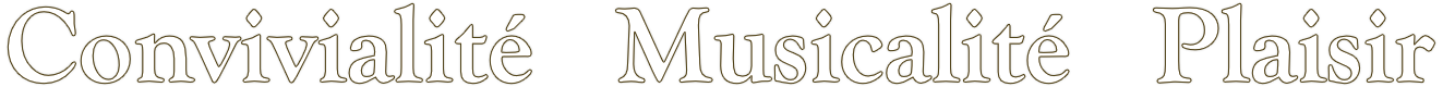 Convivialité Musicalité Plaisir